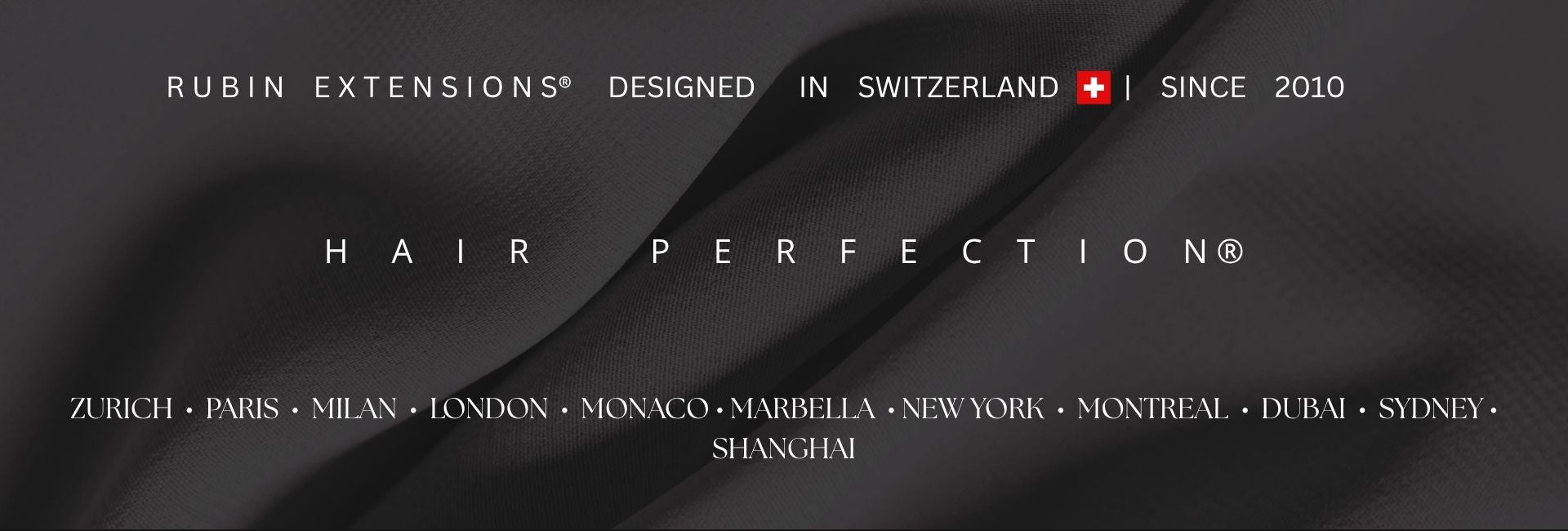 RUBIN-EXTENSIONS | 100% PREMIUM ECHTHAAR EXTENSIONS | ZÜRICH     •    PARIS   •   MILAN   •   LONDON   •   MONACO   •   NEW YORK   •   DUBAI   •   SYDNEY • SHANGHAI